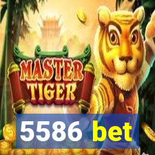 5586 bet